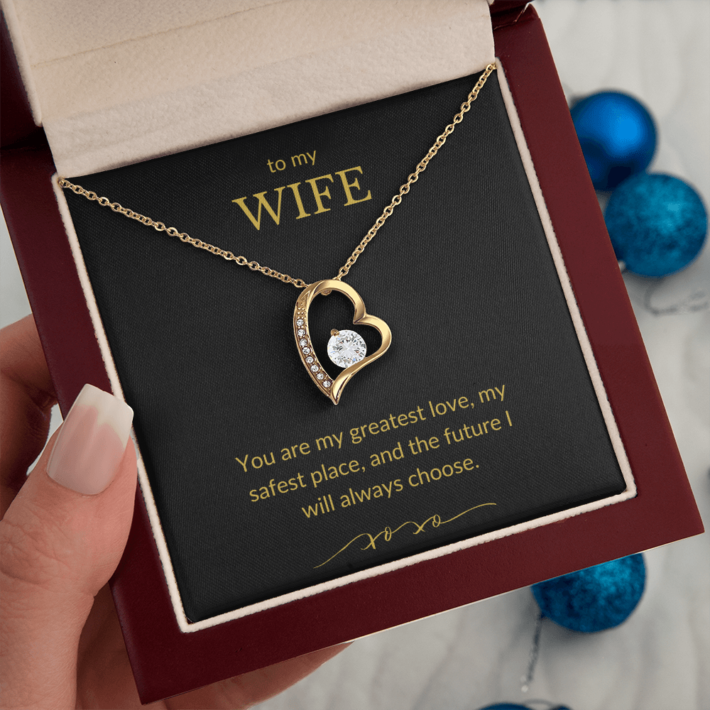 To My Wife- You Are My Greatest Love, My Safest Place- Forever Love Necklace