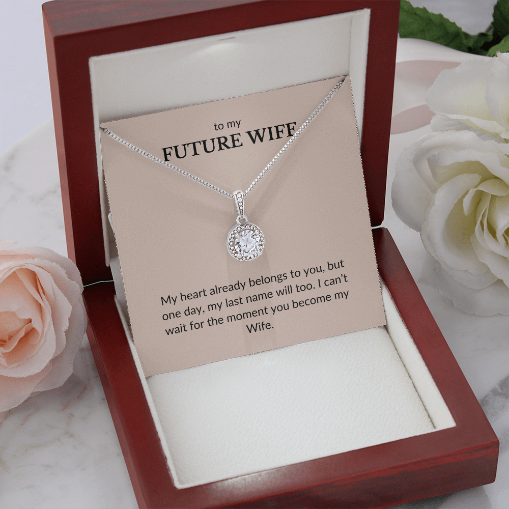 To My Future Wife- My Heart Already Belongs To You- Eternal Hope Necklace