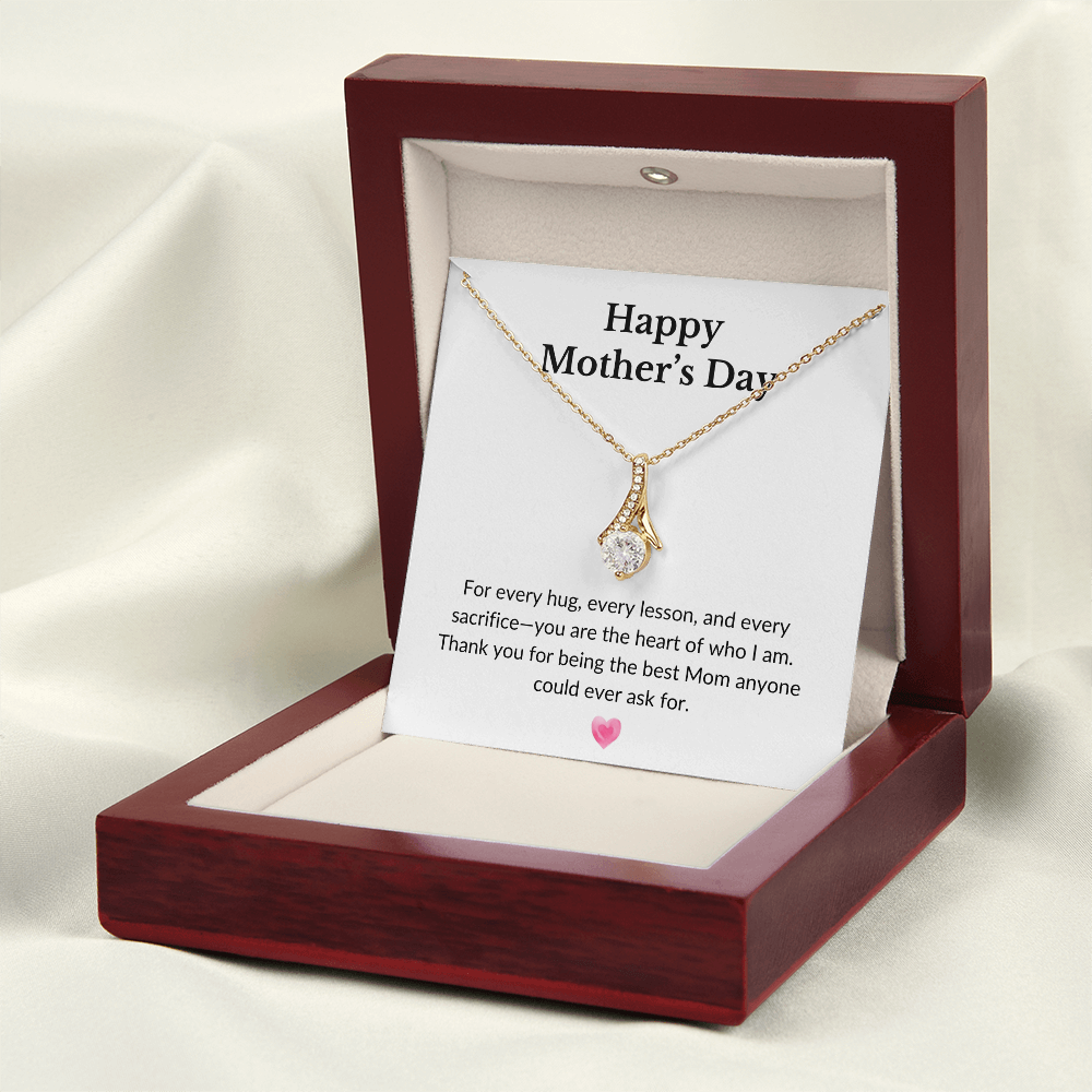Happy Mother's Day- For Every Hug, Every Lesson, and Every Sacrifice-Alluring Beauty Necklace