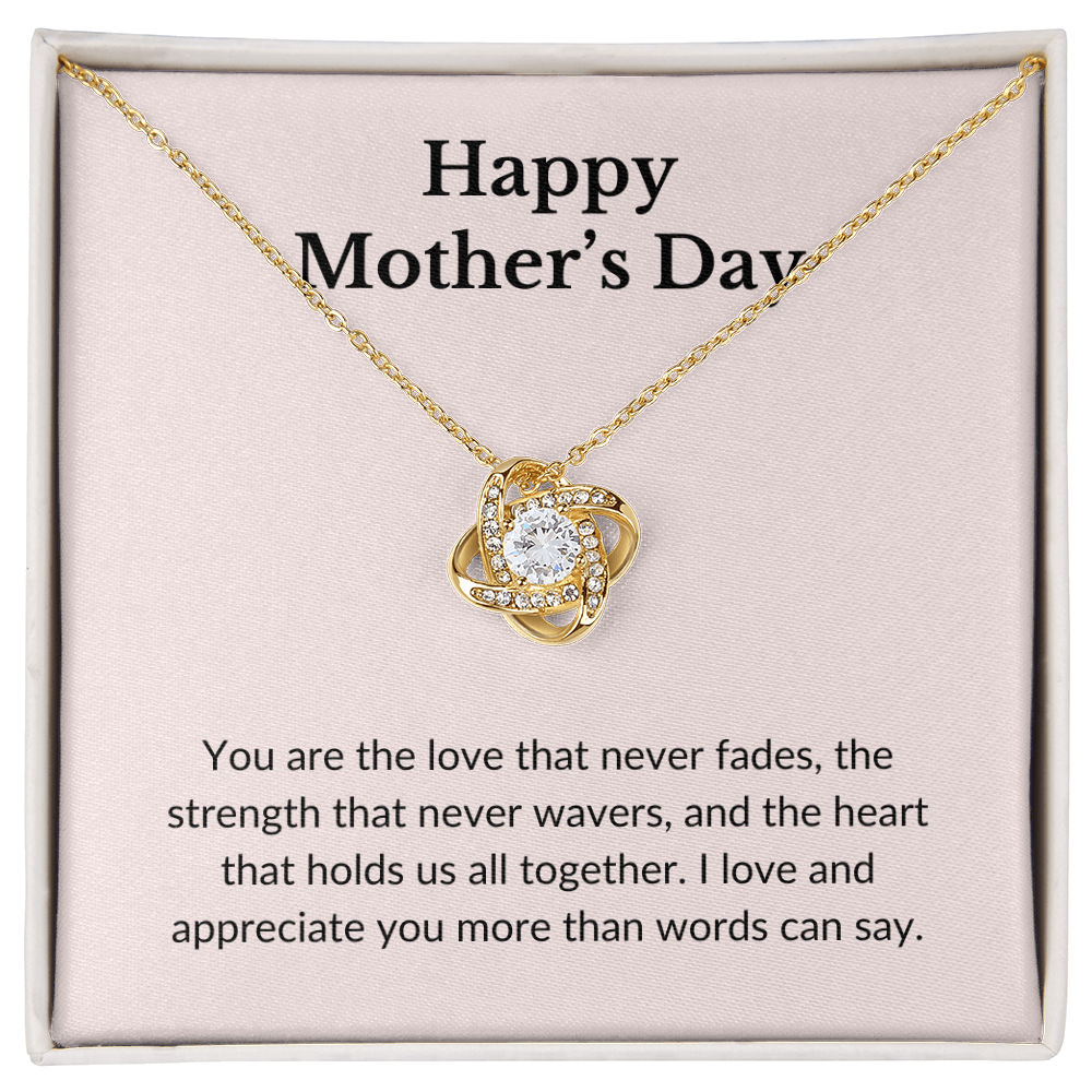 Happy Mother's Day- You Are The Love That Never Fades-Love Knot Necklace