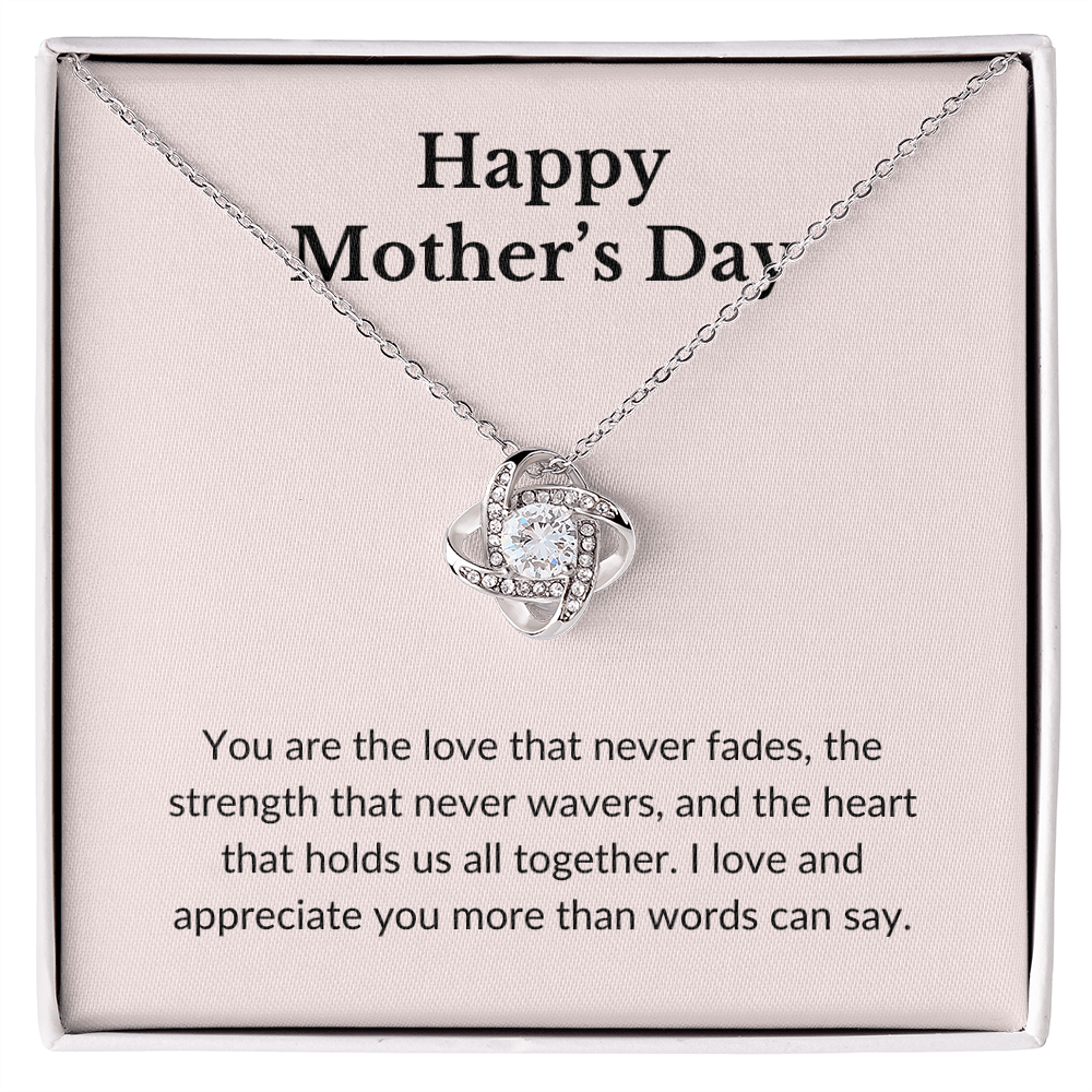 Happy Mother's Day- You Are The Love That Never Fades-Love Knot Necklace