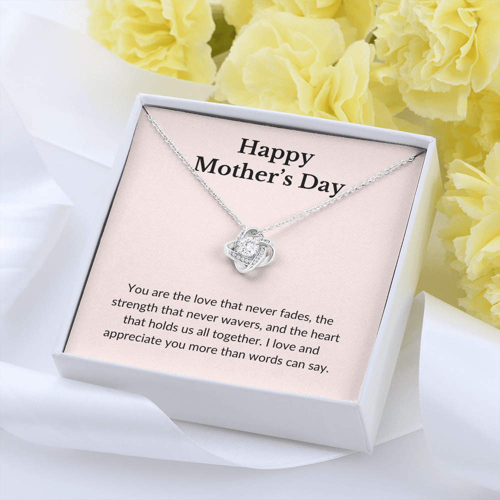 Happy Mother's Day- You Are The Love That Never Fades-Love Knot Necklace