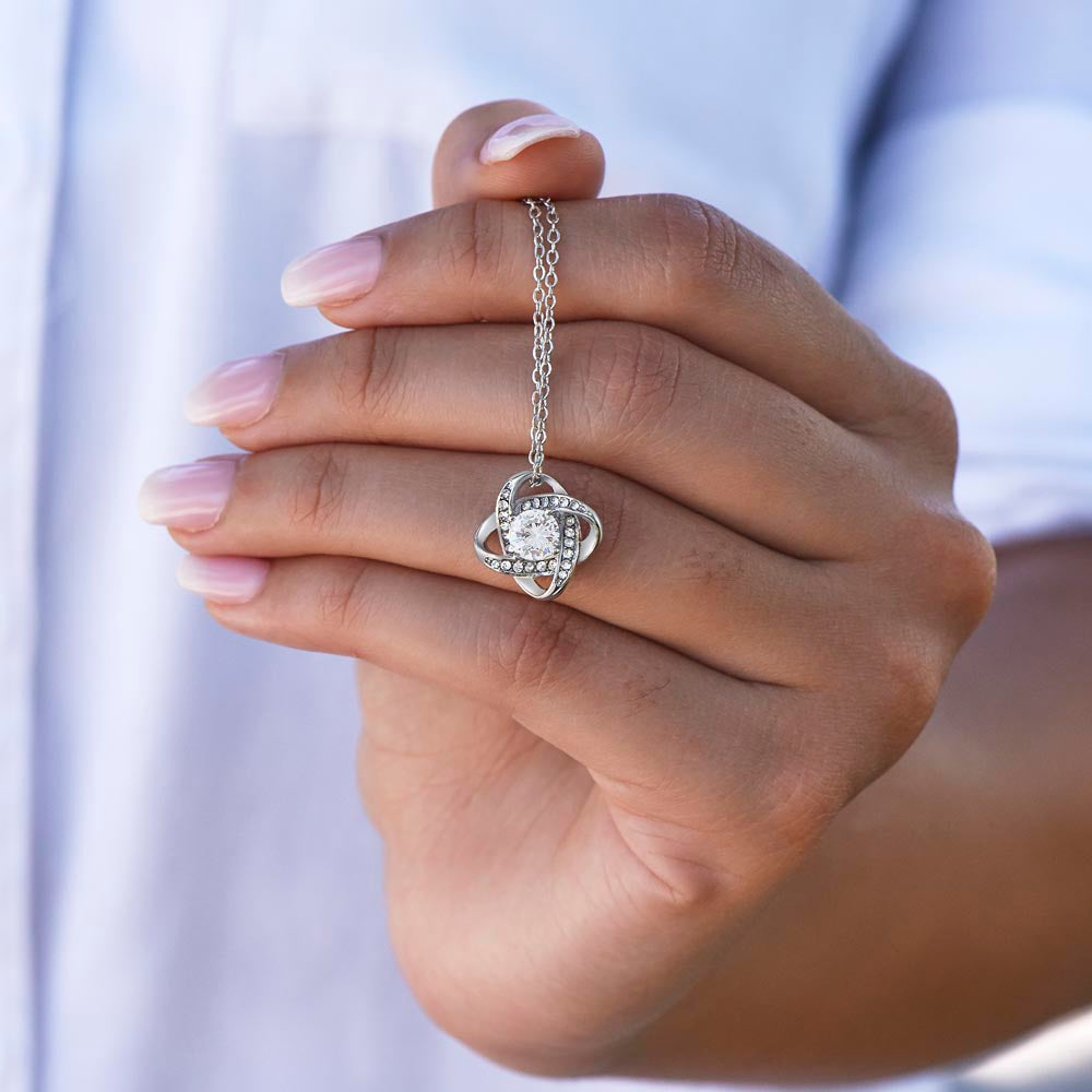To My Soulmate- Our days are a mixture of joy and struggle-Love Knot Necklace