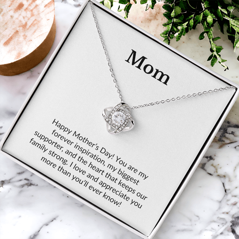 Mom- Happy Mother's Day! You Are My Forever Inspiration- Love Knot Necklace