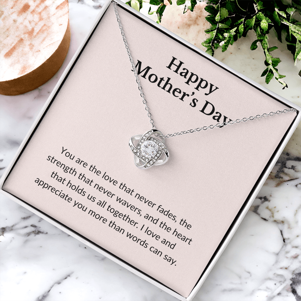 Happy Mother's Day- You Are The Love That Never Fades-Love Knot Necklace