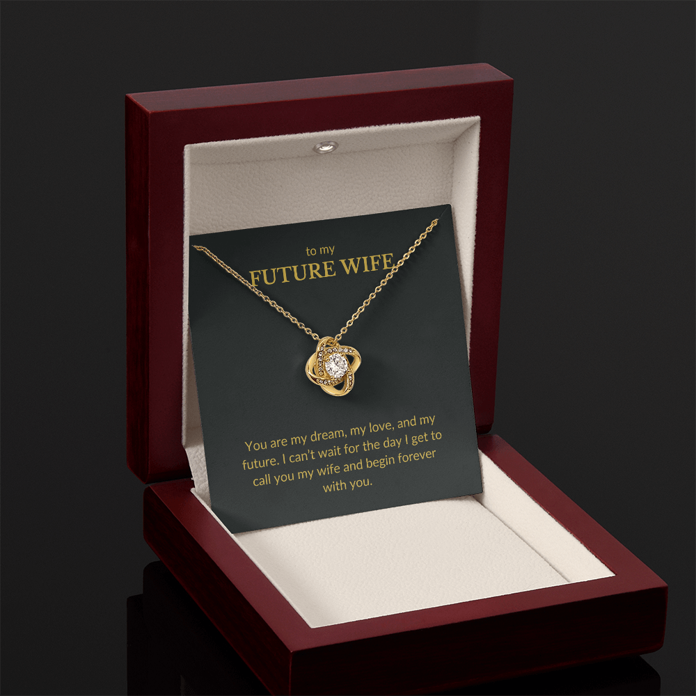 To My Future Wife- You Are My Dream, My Love, And My Future- Love Knot Necklace