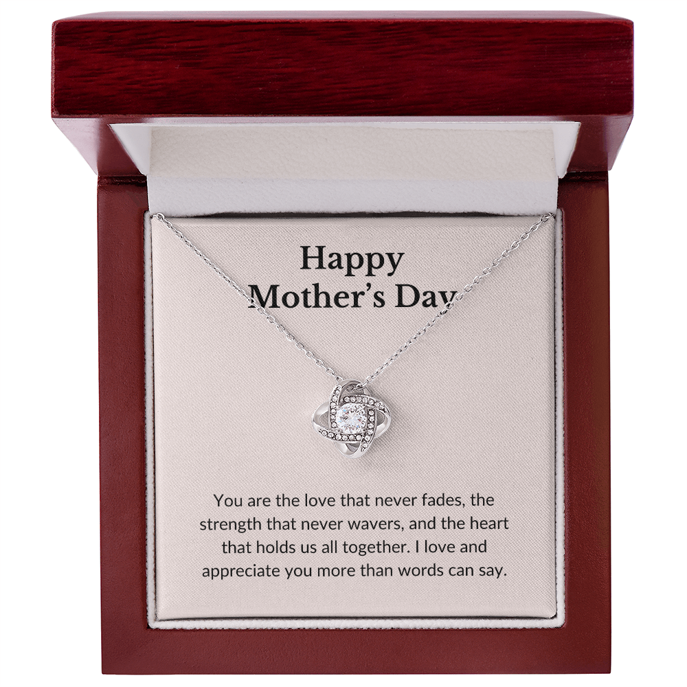 Happy Mother's Day- You Are The Love That Never Fades-Love Knot Necklace