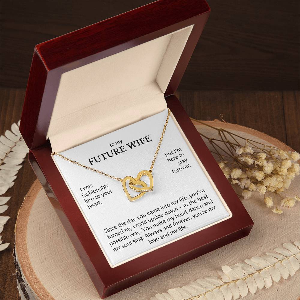 To My Future Wife- I Was Fashionably Late To Your Heart-Interlocking Hearts Necklace
