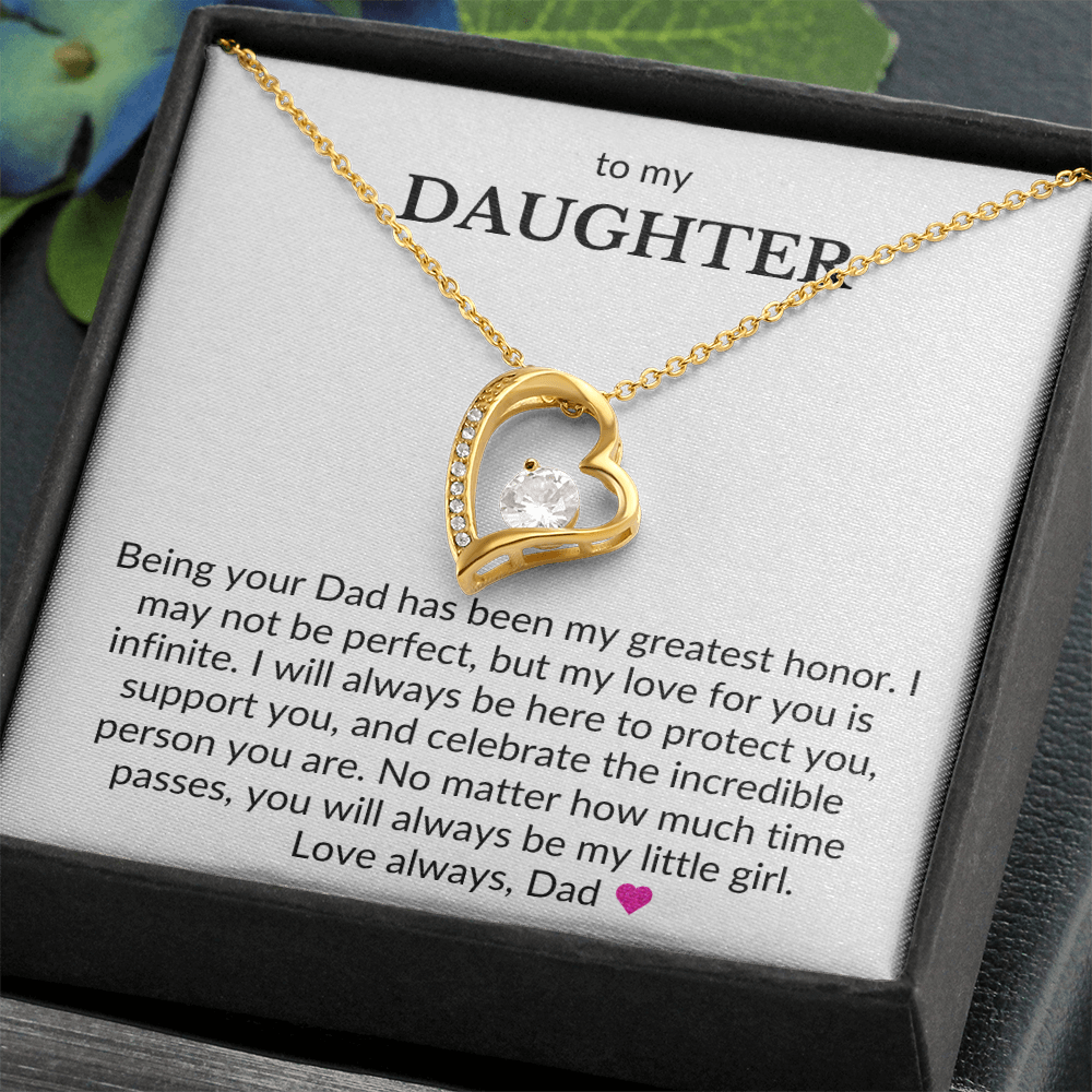 To My Daughter- Being Your Dad Has Been My Greatest Honor- Forever Love Necklace
