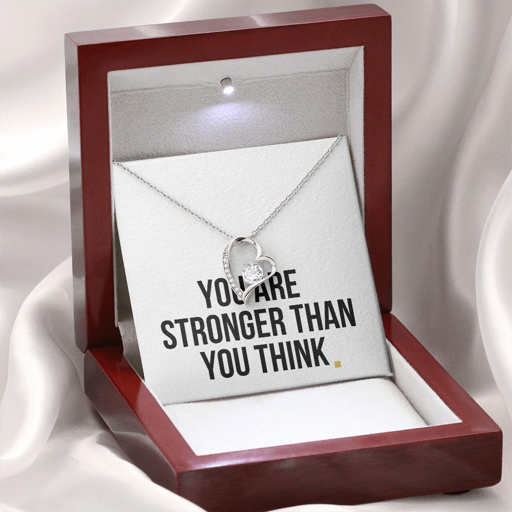 You Are Stronger Than You Think- Forever Love Necklace