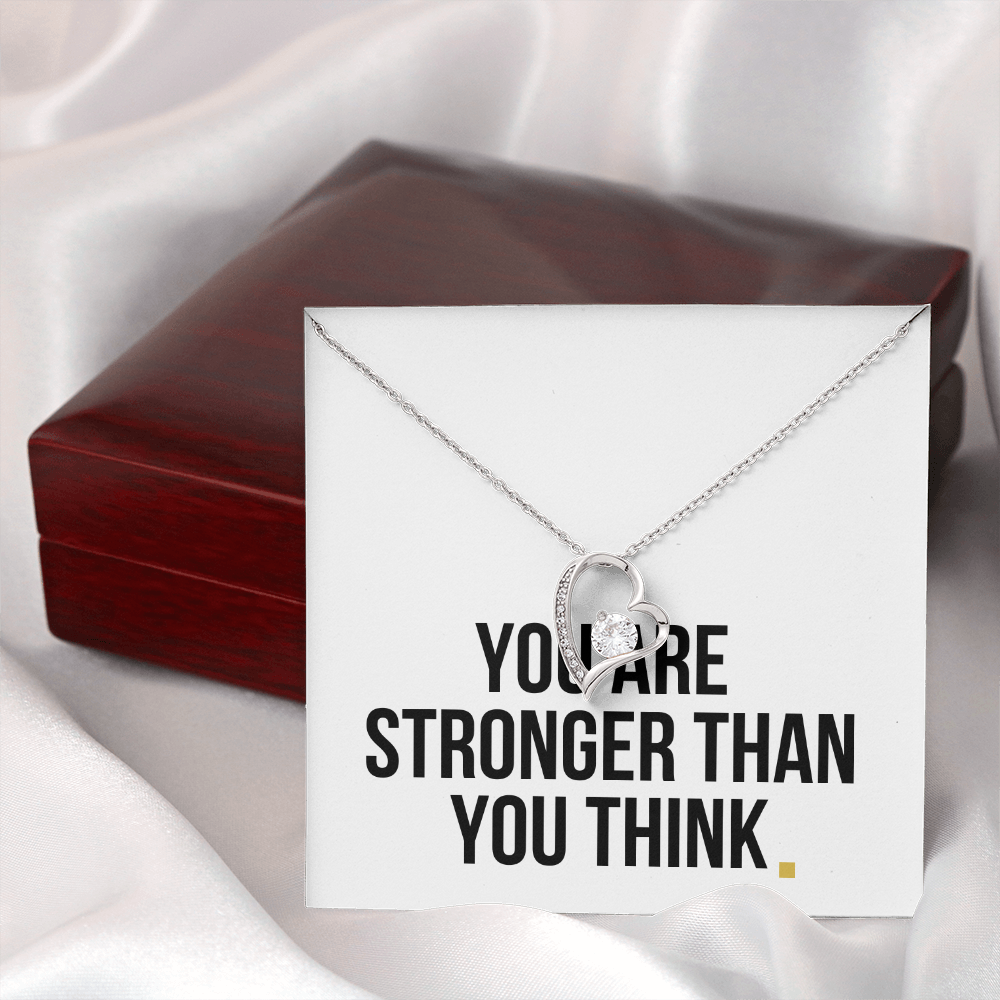 You Are Stronger Than You Think- Forever Love Necklace