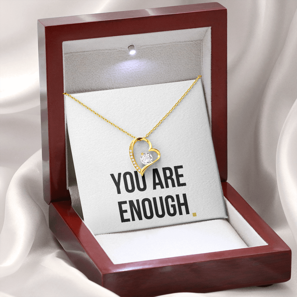 You Are Enough- Forever Love Necklace