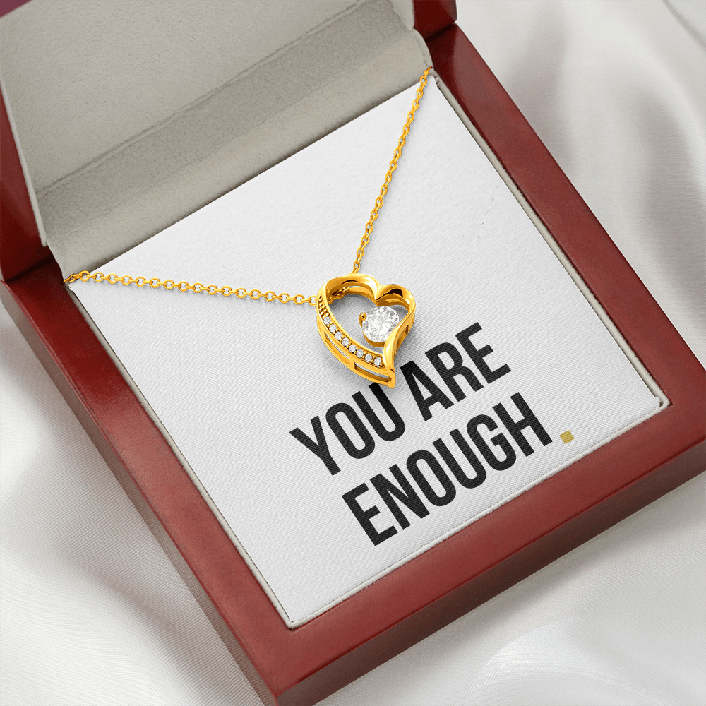 You Are Enough- Forever Love Necklace
