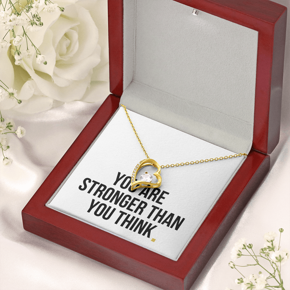 You Are Stronger Than You Think- Forever Love Necklace