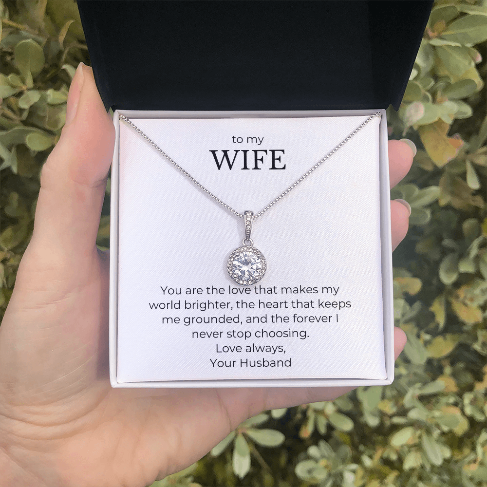 To My Wife-You Are The Love That Makes My World Brighter-Eternal Hope Necklace
