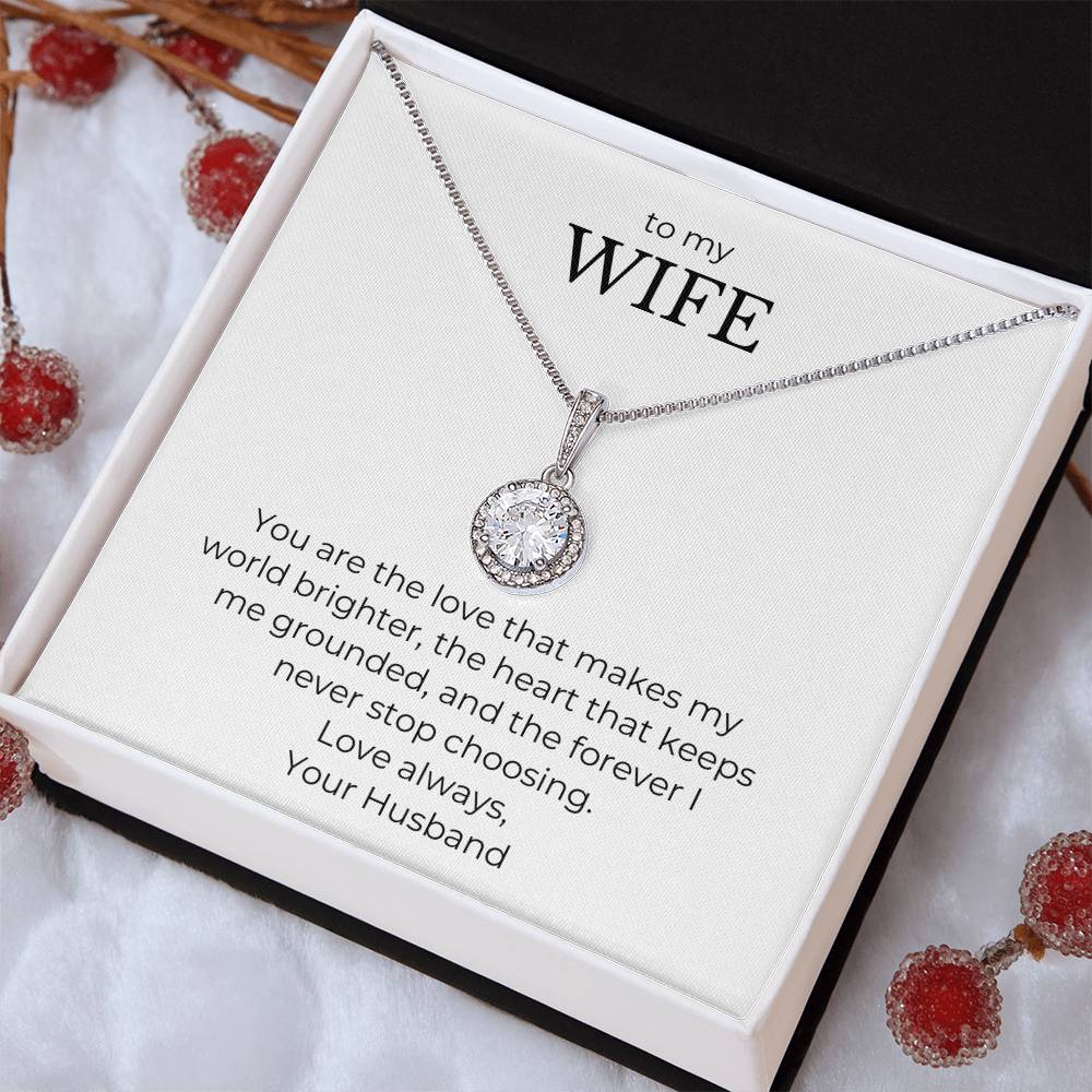 To My Wife-You Are The Love That Makes My World Brighter-Eternal Hope Necklace