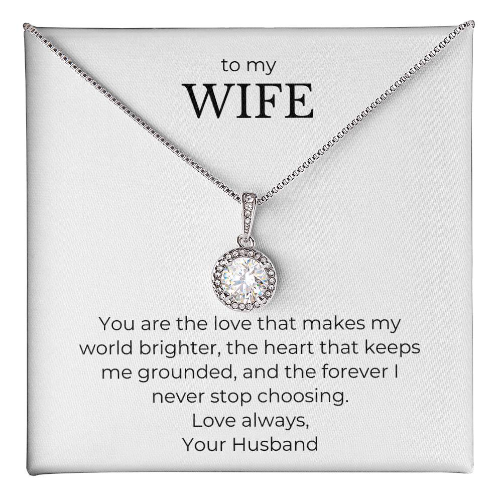 To My Wife-You Are The Love That Makes My World Brighter-Eternal Hope Necklace