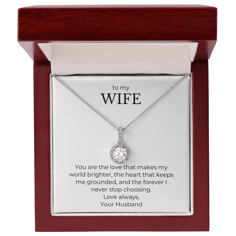 To My Wife-You Are The Love That Makes My World Brighter-Eternal Hope Necklace