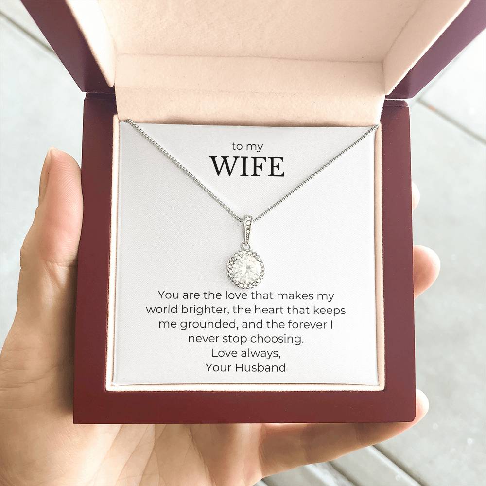 To My Wife-You Are The Love That Makes My World Brighter-Eternal Hope Necklace