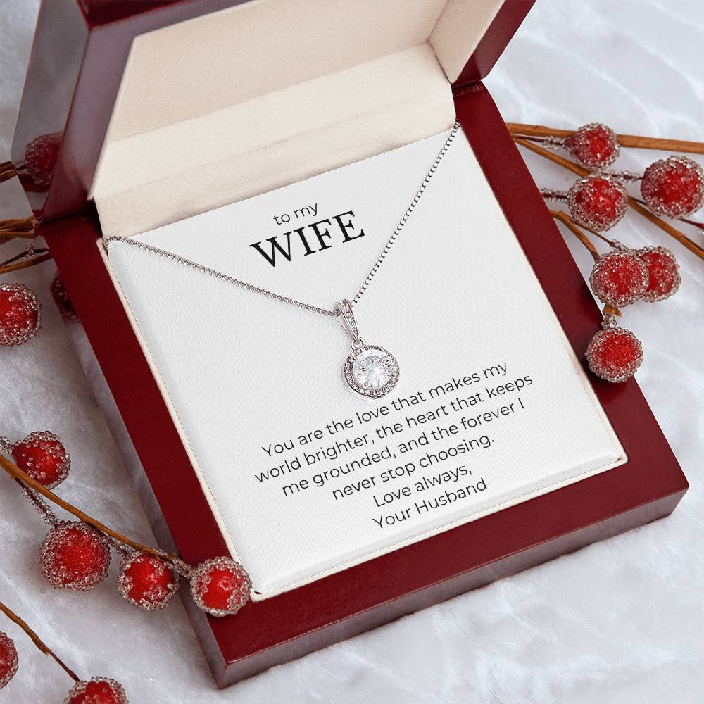 To My Wife-You Are The Love That Makes My World Brighter-Eternal Hope Necklace