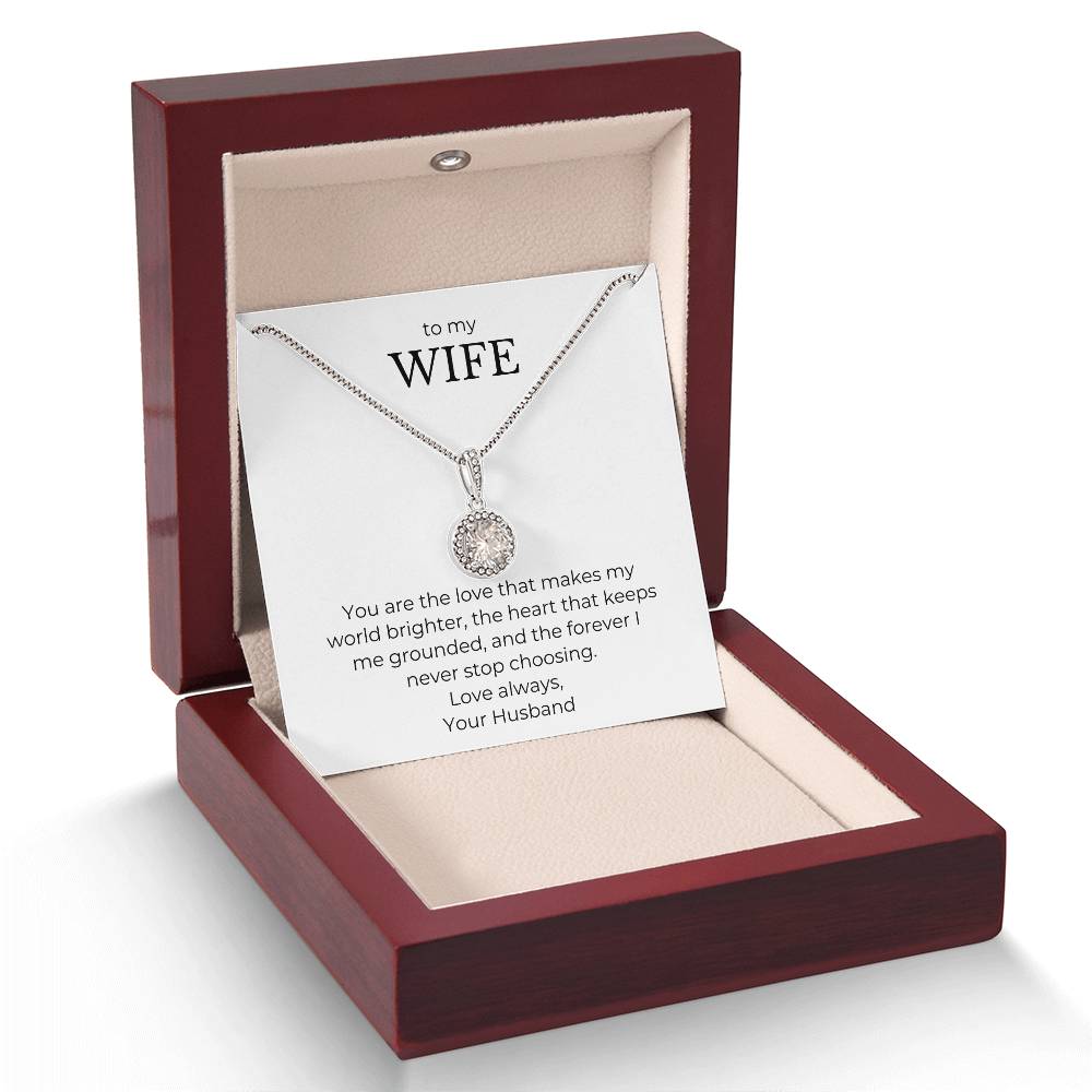 To My Wife-You Are The Love That Makes My World Brighter-Eternal Hope Necklace