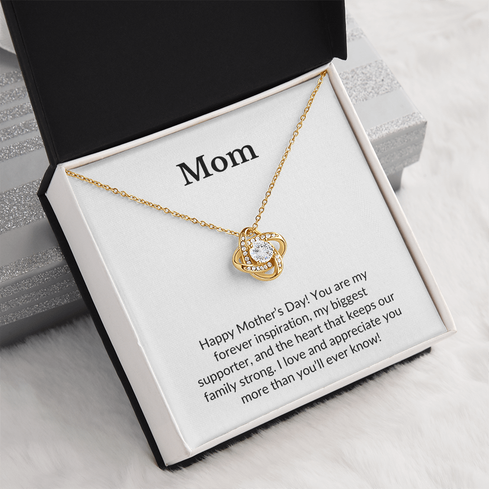 Mom- Happy Mother's Day! You Are My Forever Inspiration- Love Knot Necklace