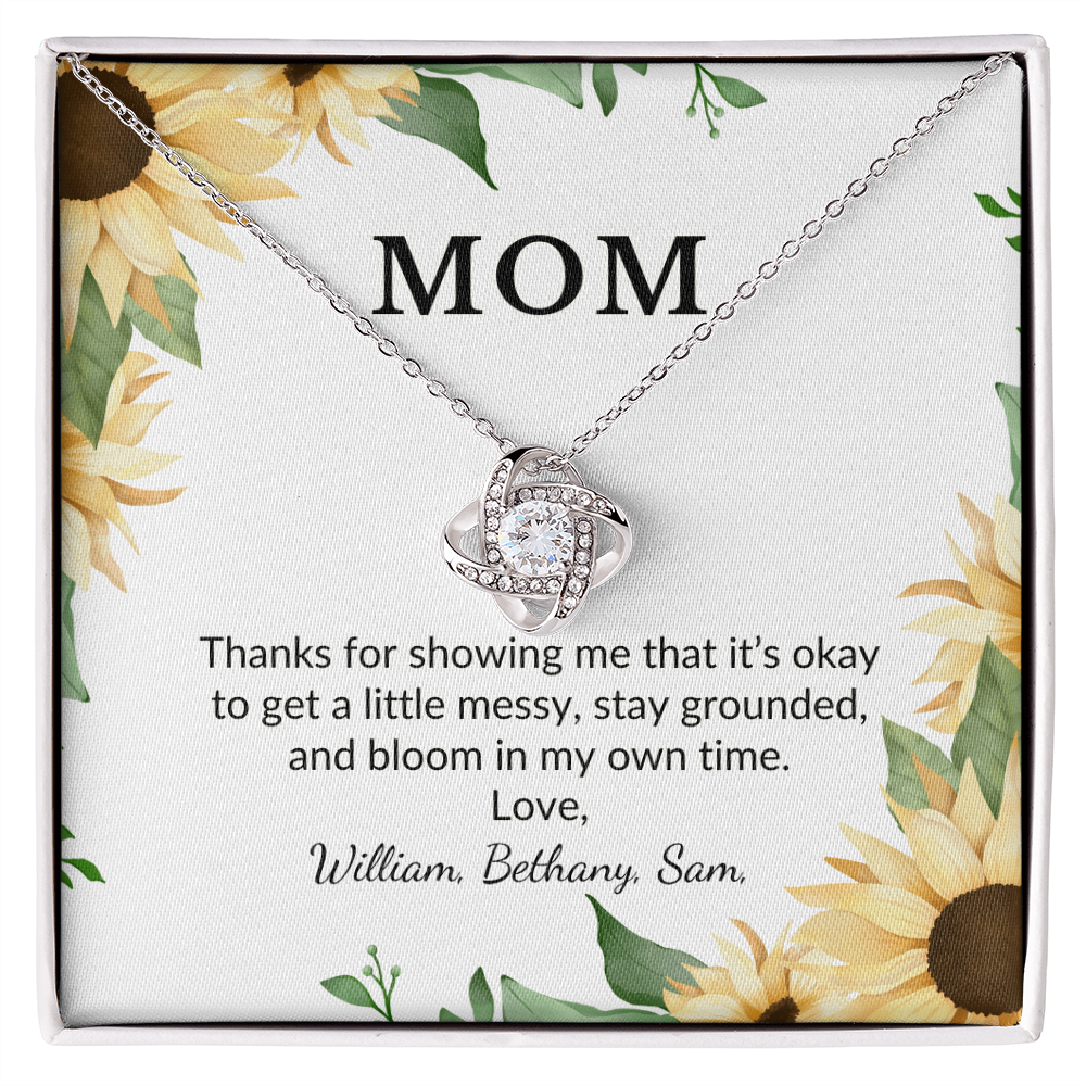 Personalized for Mothers- Thanks For Showing Me It's Okay To Get A Little Messy- Love Knot Necklace