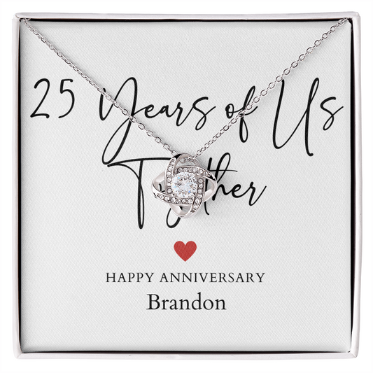 Personalized Twenty-Five Years Of Us Anniversary- Love Knot Necklace
