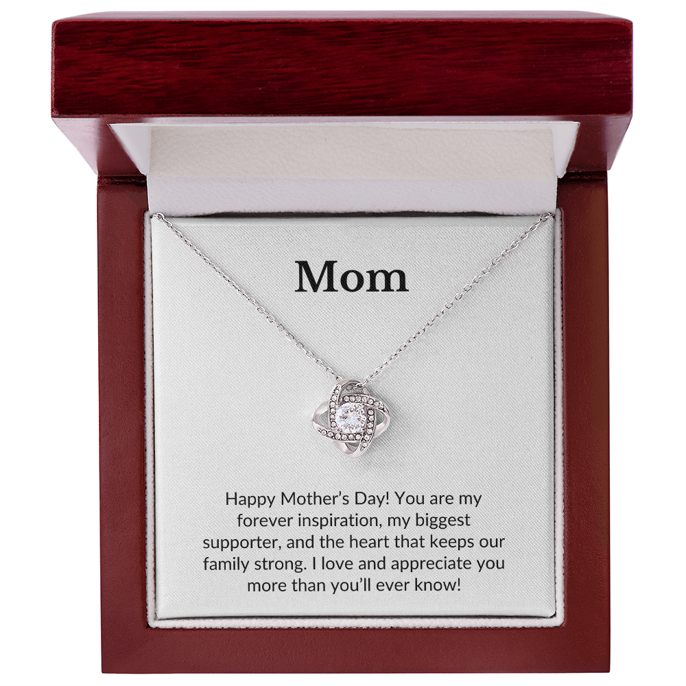 Mom- Happy Mother's Day! You Are My Forever Inspiration- Love Knot Necklace