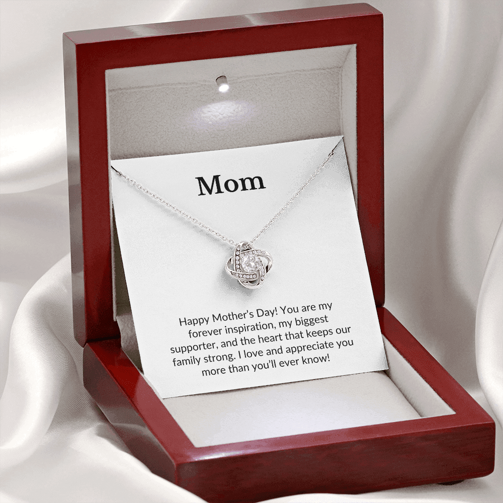 Mom- Happy Mother's Day! You Are My Forever Inspiration- Love Knot Necklace