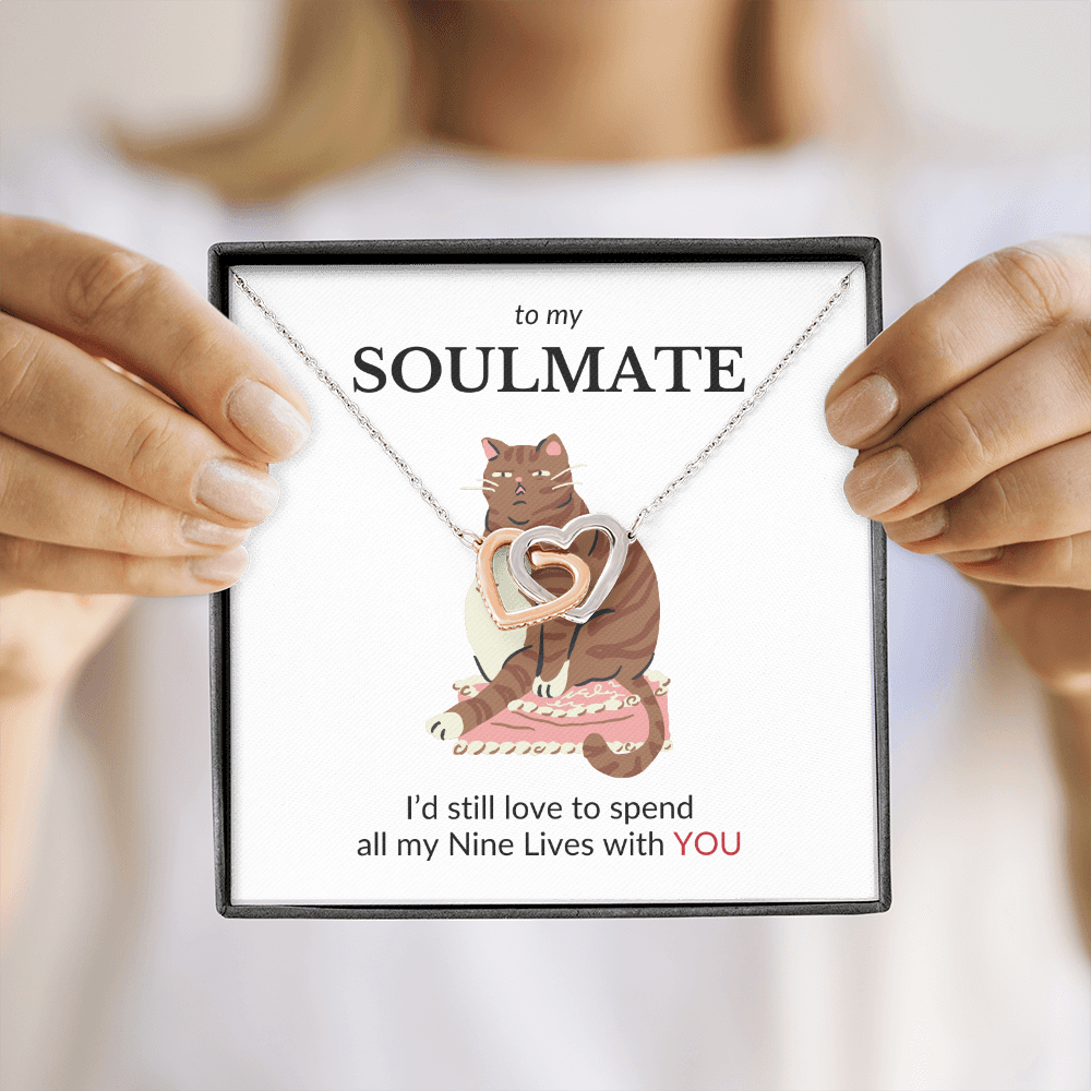 To My Soulmate- I'd Still Love To Spend All My Nine Lives With You- Interlocking Hearts Necklace