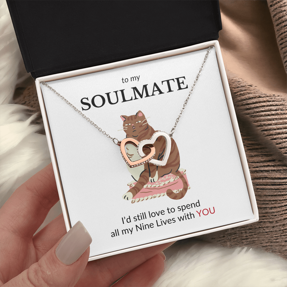 To My Soulmate- I'd Still Love To Spend All My Nine Lives With You- Interlocking Hearts Necklace