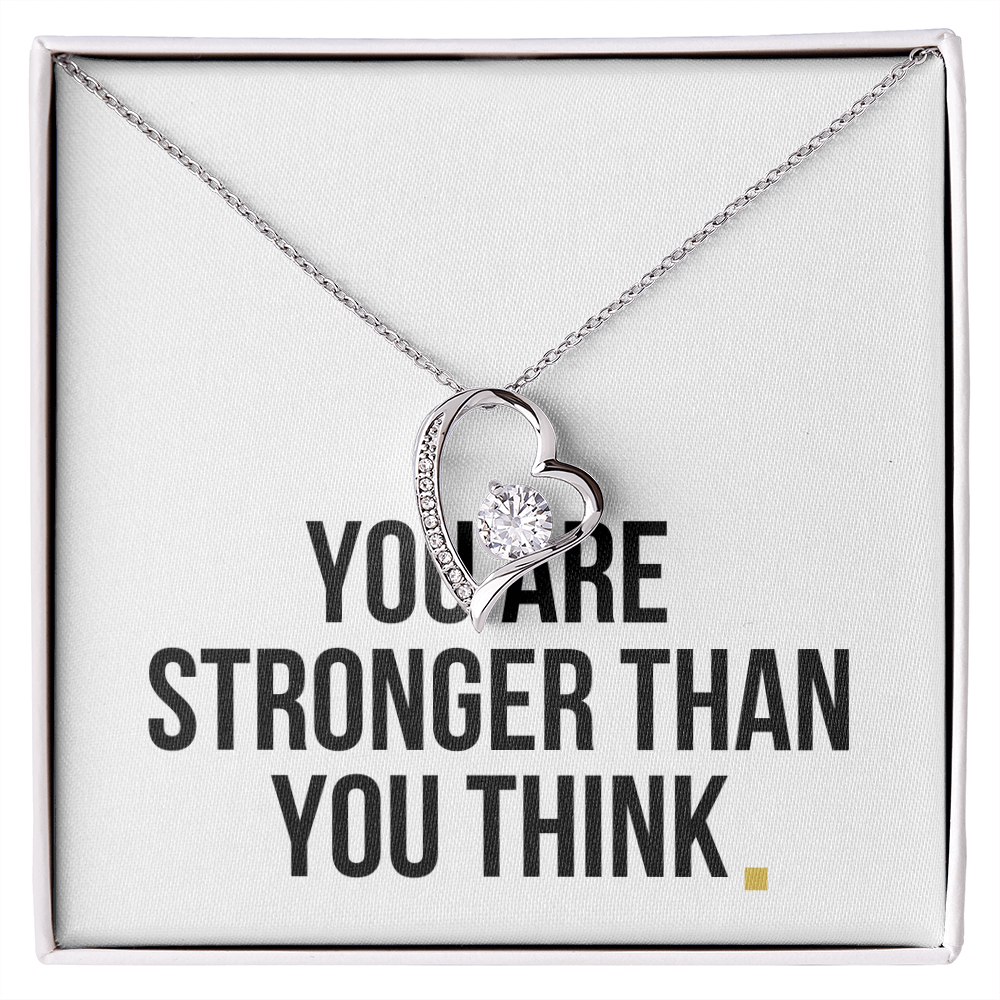 You Are Stronger Than You Think- Forever Love Necklace