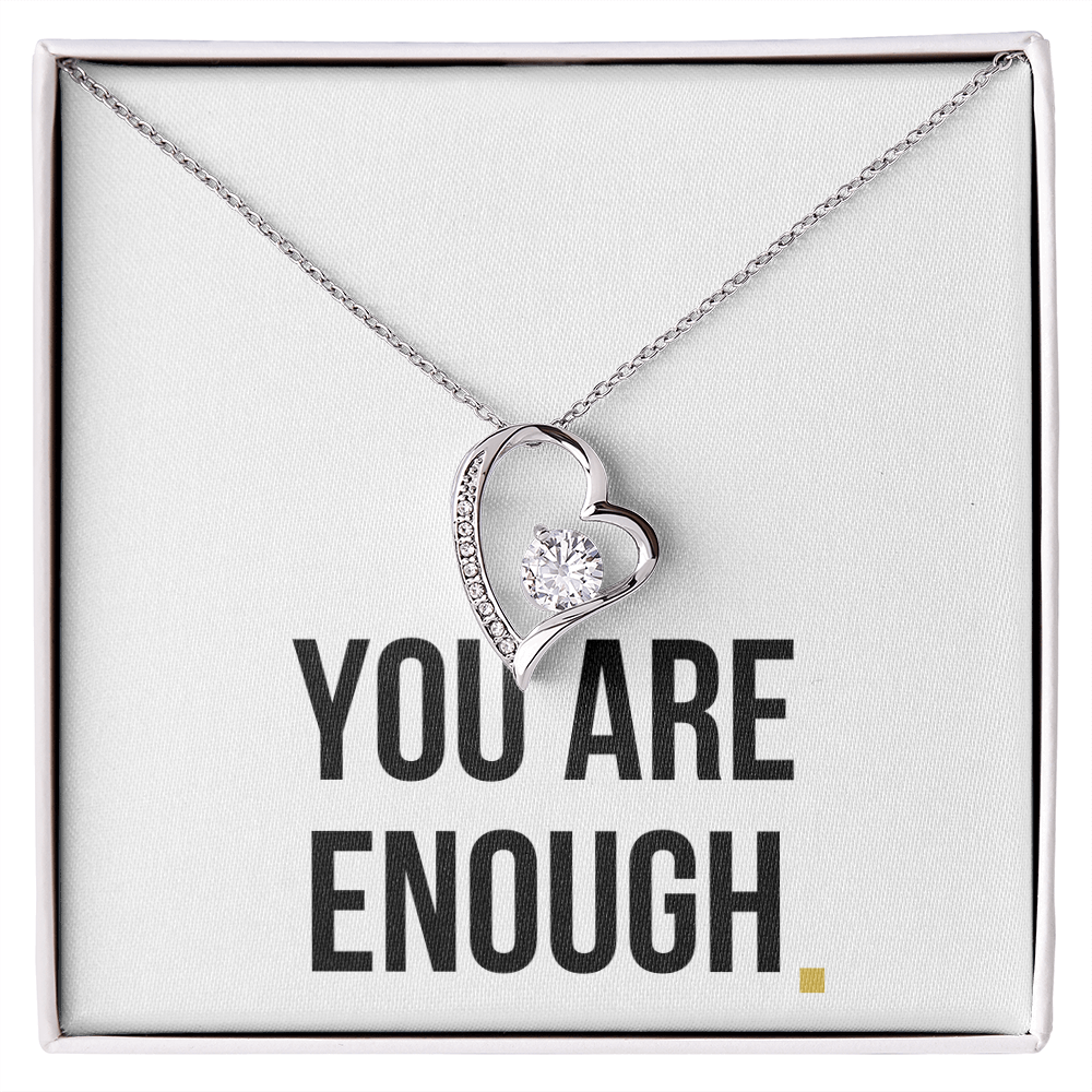 You Are Enough- Forever Love Necklace