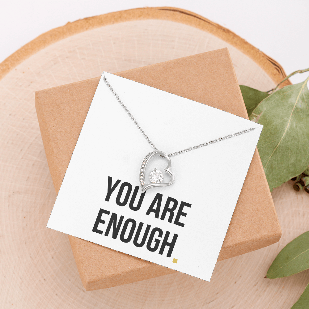 You Are Enough- Forever Love Necklace