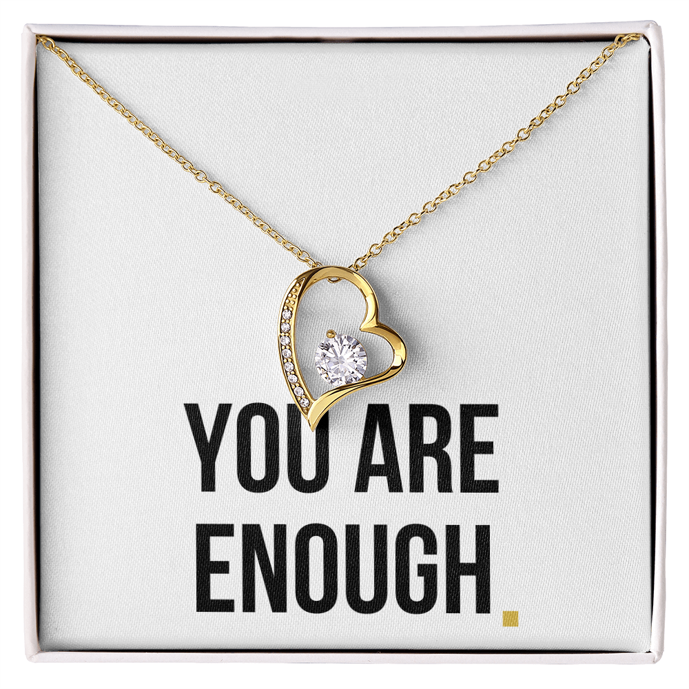 You Are Enough- Forever Love Necklace