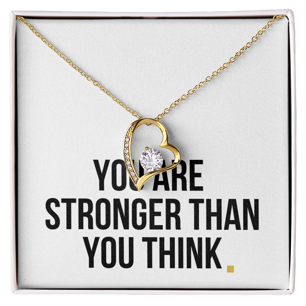 You Are Stronger Than You Think- Forever Love Necklace